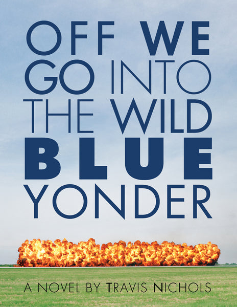 Off We Go Into the Wild Blue Yonder – Coffee House Press