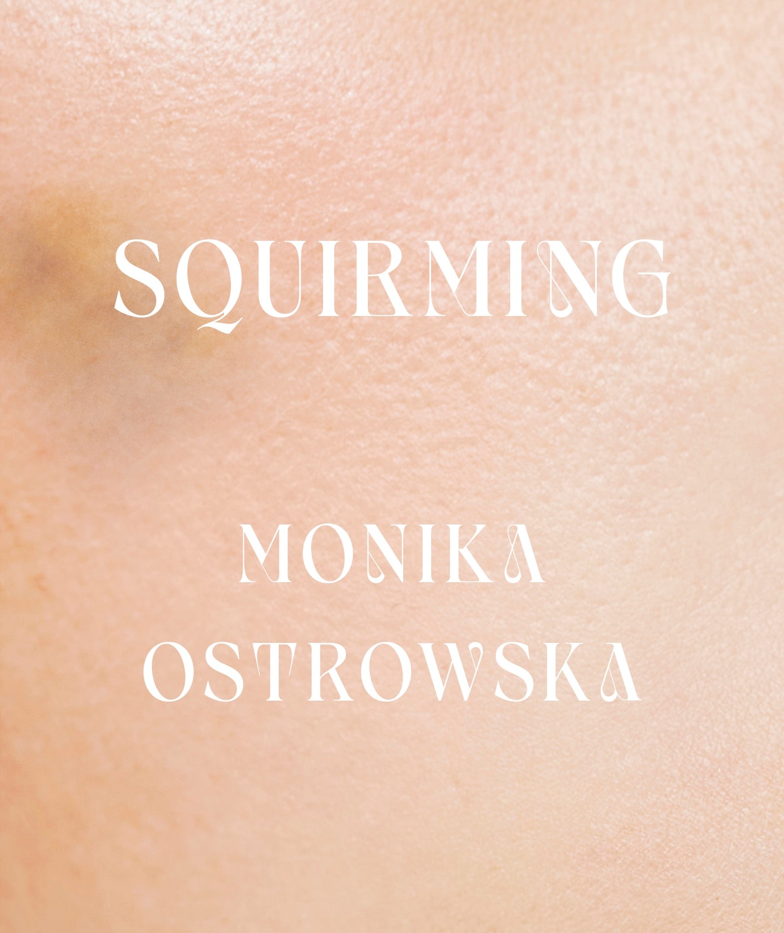 Book cover with 'Squirming' by Monika Ostrowska on a beige skin background with a bruise