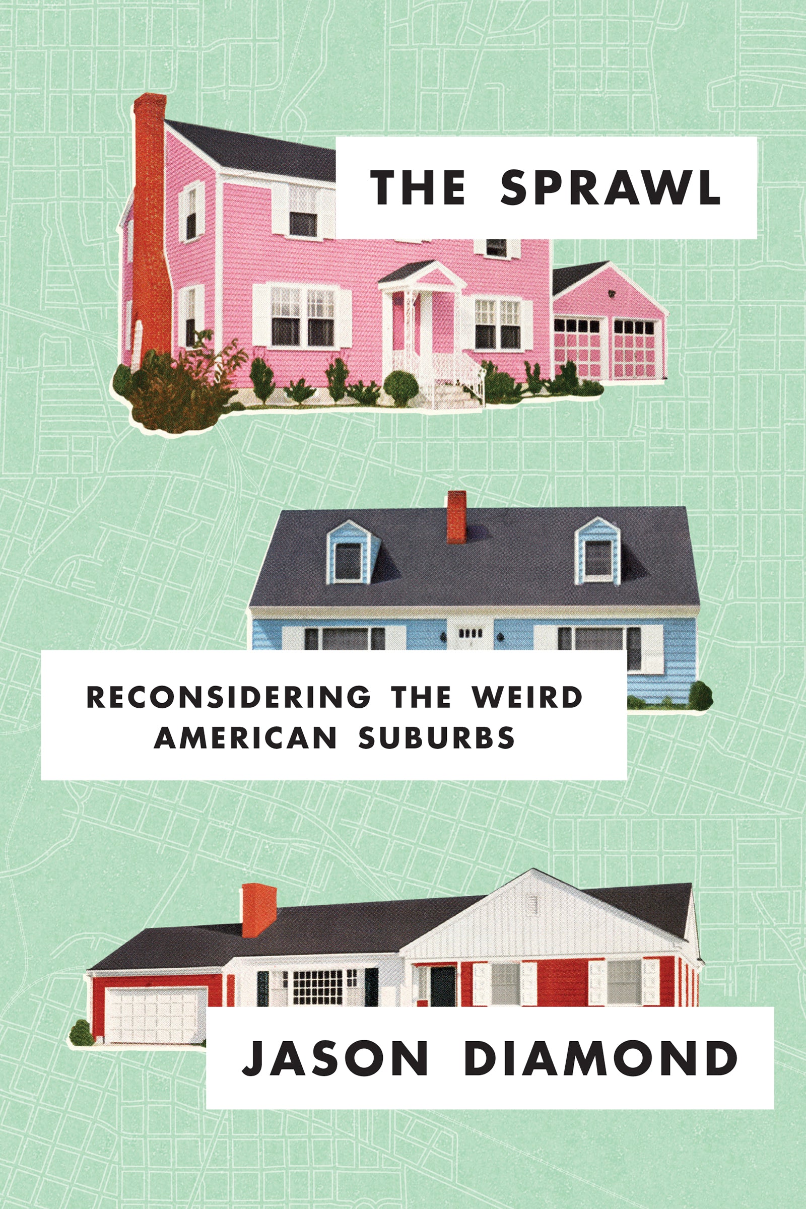 Book cover featuring background of light green map of a city with collaged images of three suburbian homes overlapping with the title and author