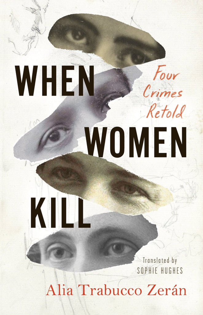 When Women Kill: Four Crimes Retold – Coffee House Press