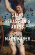 Book Cover featuring an interpretation of Saint Sebastian with black paint splatters and the title and author in white text in the center