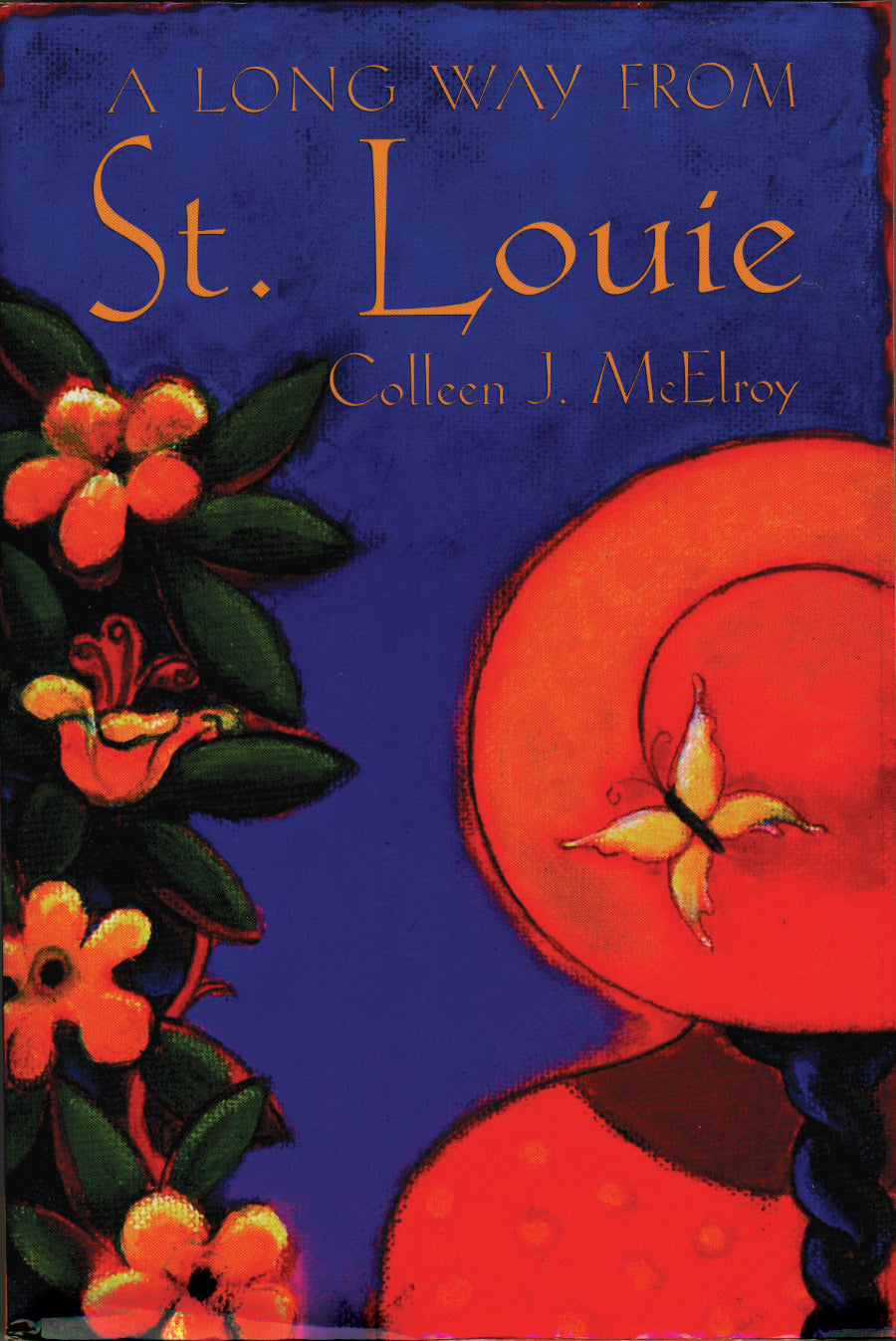 Cover of "A Long Way From St. Louie" by Collen J. McElroy, with a dark blue background and orange flowers, as well as the back of a lady dressed in orange wearing a large orange hat. 