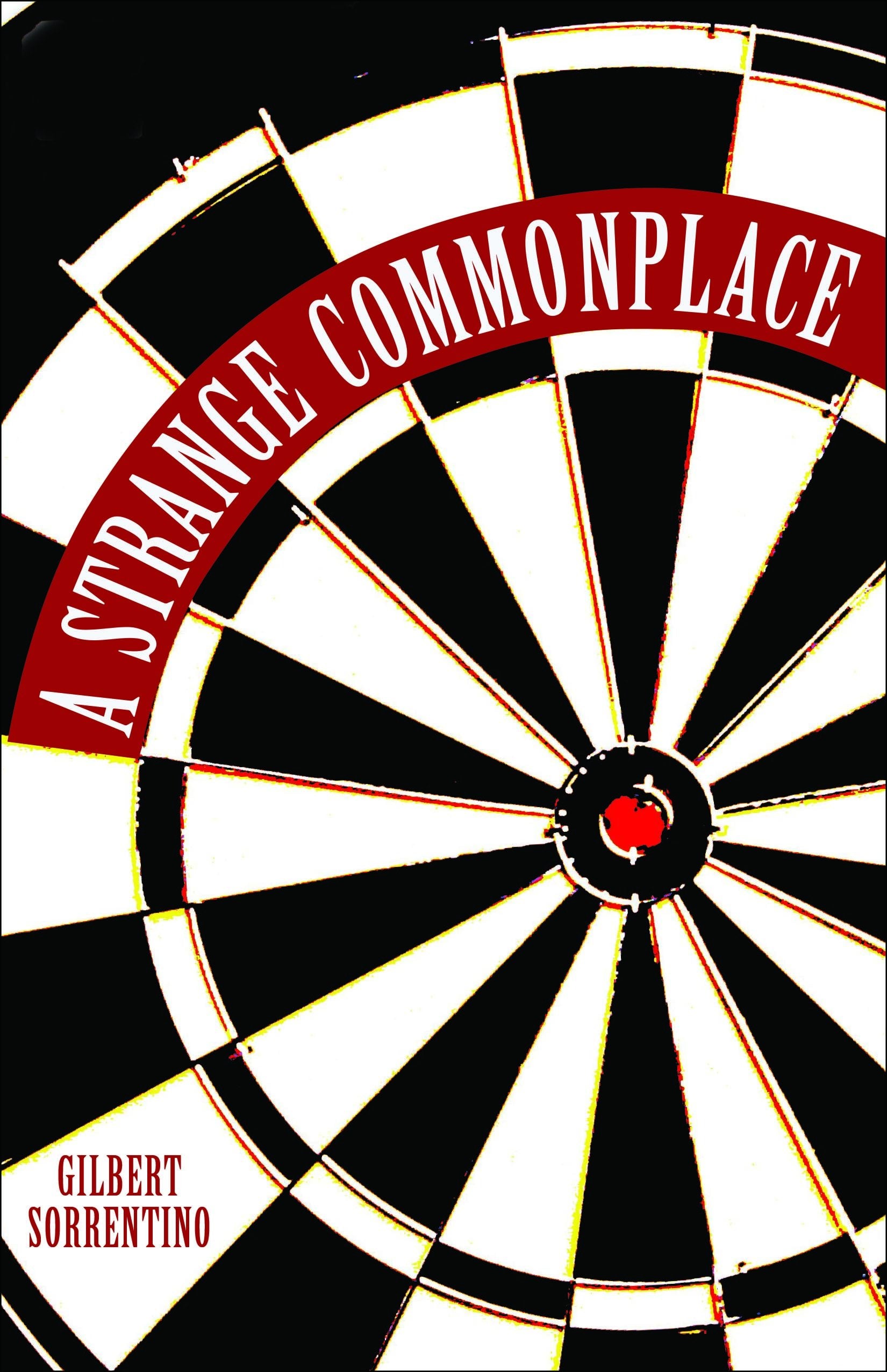 Cover of "A Strange Commonplace," by Gilbert Sorrentino, featuring a black and white dartboard with a red bullseye. 