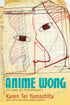 Cover of "Anime Wong," by Karen Tei Yamashita, with a very abstract face on yellow/brown paper.