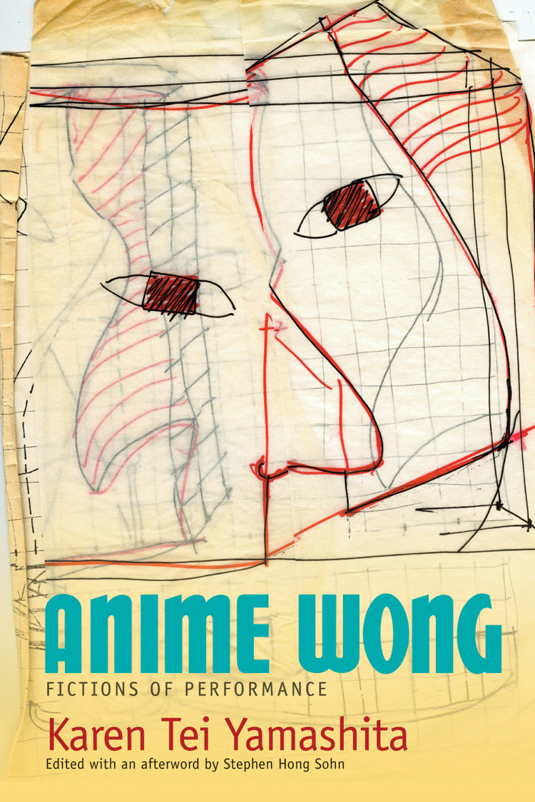 Cover of &quot;Anime Wong,&quot; by Karen Tei Yamashita, with a very abstract face on yellow/brown paper.