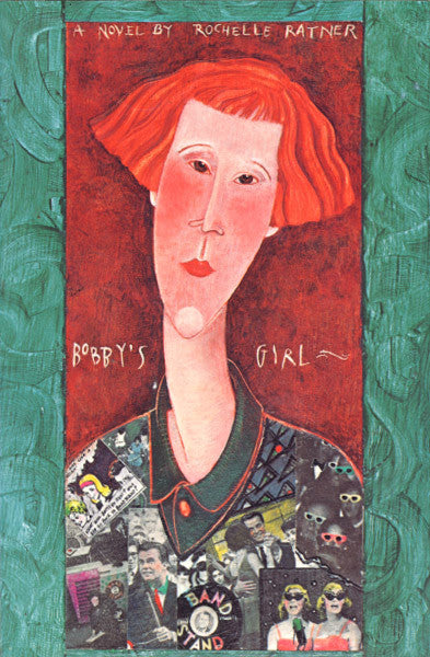 Cover of "Bobby's Girl," by Rochelle Ratner, featuring a woman with a long neck and red hair wearing a shirt that contains drawings of public figures. 