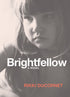 Cover of "Brightfellow," by Pikki Ducornet, featuring a photo of a sad young girl in black and white. 