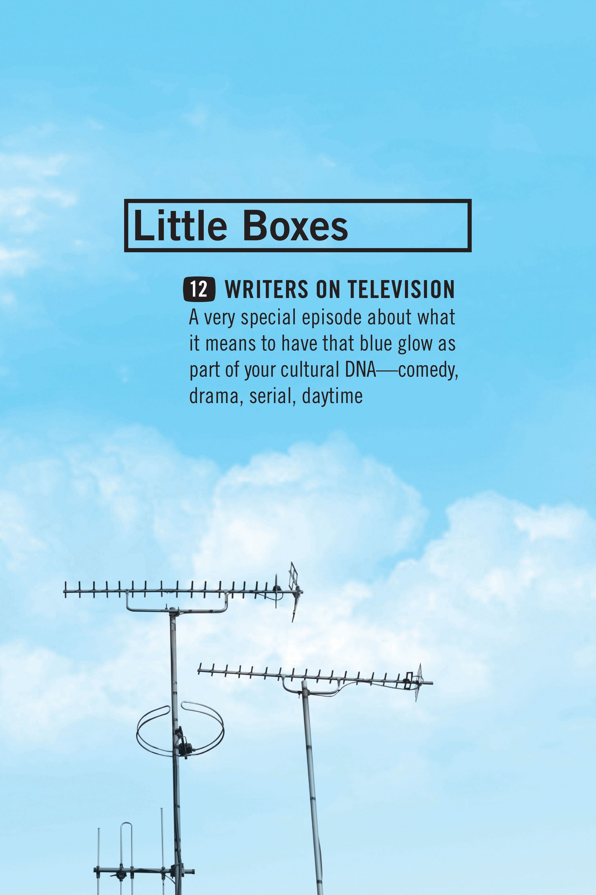 Cover of "Little Boxes: 12 Writers on Television," which features a blue sky with fluffy white clouds, as well as two utility poles with many wires. 