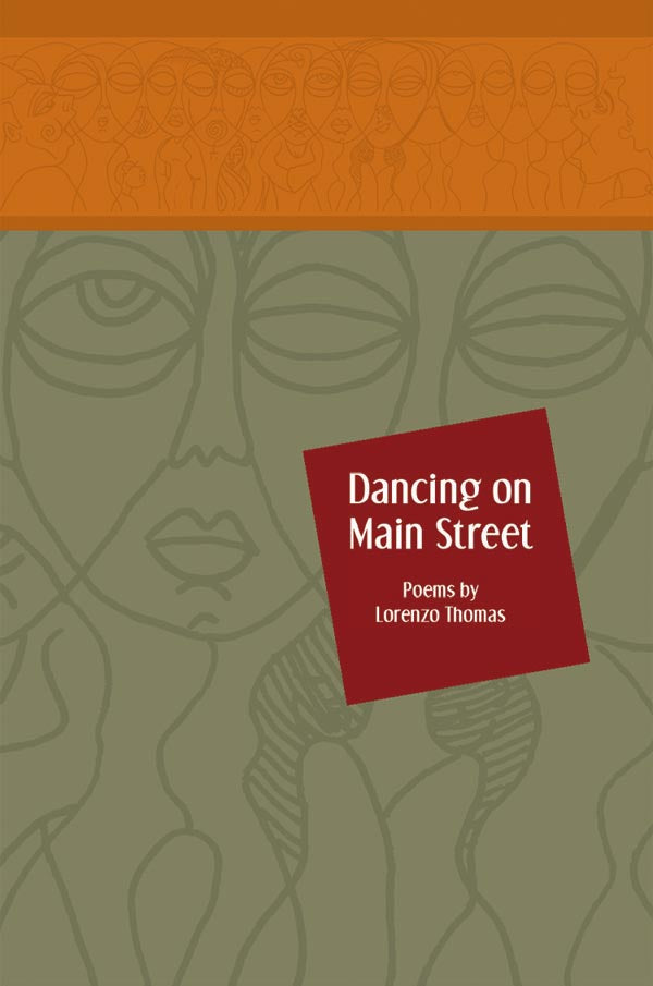Cover of "Dancing on Main Street," by Lorenzo Thomas, featuring two abstract faces drawn on to a green background, and several smaller abstract bodies drawn above them in an orange header. 