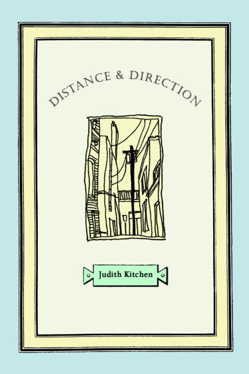 Cover of "Distance & Direction," by Judith Kitchen, which is a small sketch of tall buildings with a telephone wire strung between. These sketches are done in black ink against a light yellow paper. 