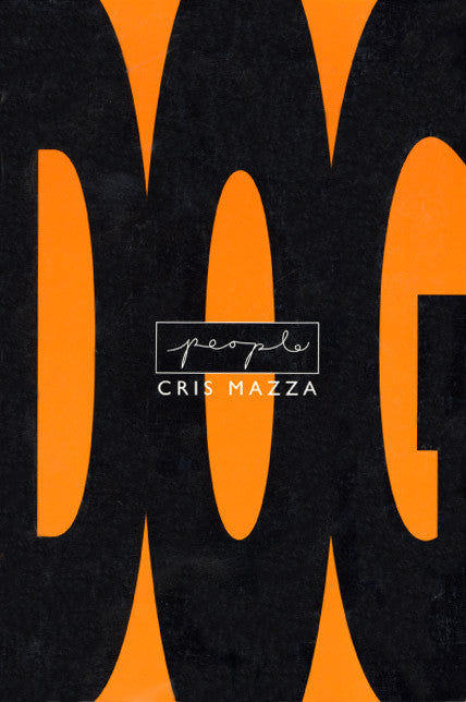 Cover of "Dog People," by Cris Mazza, which features the word "dog" in large bold text that takes up the entirety of the cover, and "people" is in a small cursive script in the middle. The empty spaces are a right orange. 
