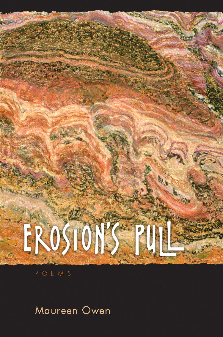 Cover of "Erosion's Pull," by Maureen Owen, which focuses on the close up of a rock and all the swirling veins and colors within. 