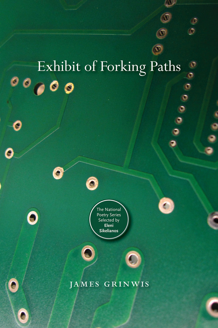 Cover of "Exhibit of Forking Paths," by James Grinwis, which has a green circuit board and metallic holes. 