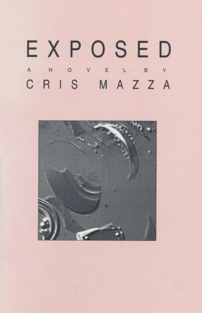 Cover of "Exposed," by Cris Mazza, which has a light pink background and a black and white photo of a broken camera lens in separate pieces. 