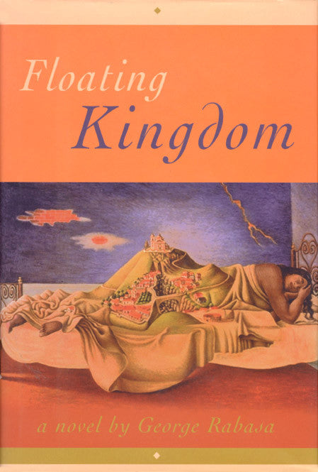 Cover of "Floating Kingdom," by George Rabasa, which shows a painting of a woman lying on her side in bed, and on her grows a sprawling hill city. 