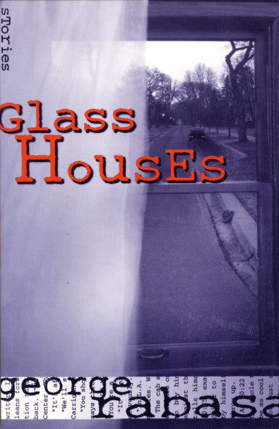 Cover of "Glass Houses," by George Rabasa, which shows an image of a window with a gauzy curtain, and this window looks out on a street in black and white with the only color to be found in the tail lights of a parked car. 