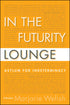 Cover of "In The Futurity Lounge," by Marjorie Welish, which has a bright orange background that has been inlaid with the praise of the book. 