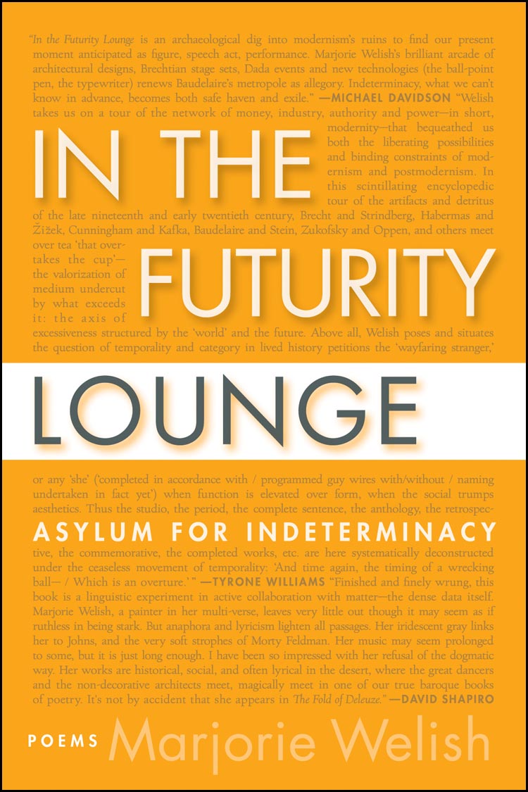 Cover of "In The Futurity Lounge," by Marjorie Welish, which has a bright orange background that has been inlaid with the praise of the book. 