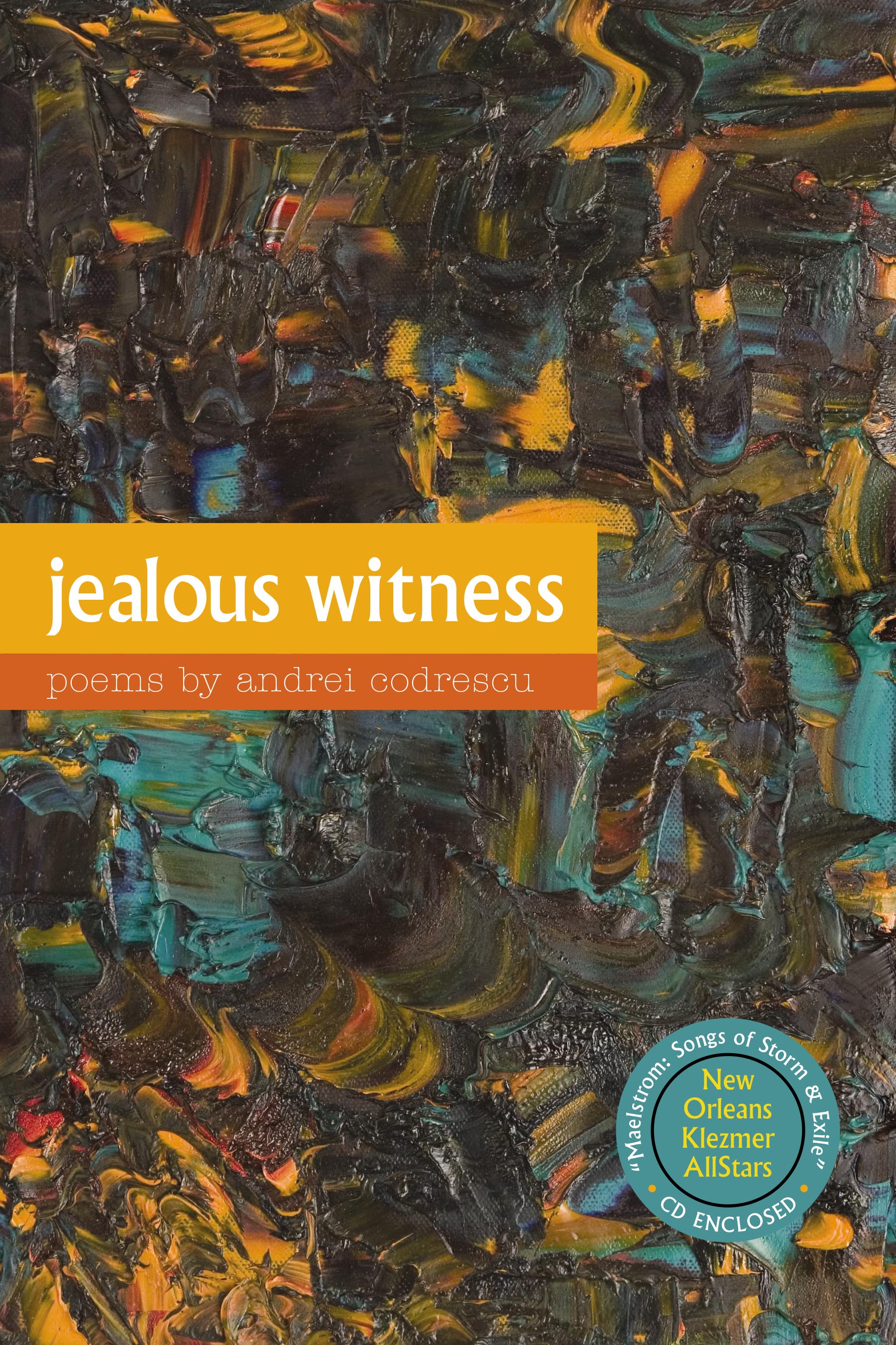 Cover of "Jealous Witness," by Andrei Codrescu, which features oil paint that has been smeared around and created muted colors of brown, yellow, and blue. 