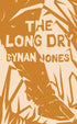 Cover of "The Long Dry," by Cynan Jones, featuring shades of orange and tan that are shaped into figures of grass and a claw-like creature. 
