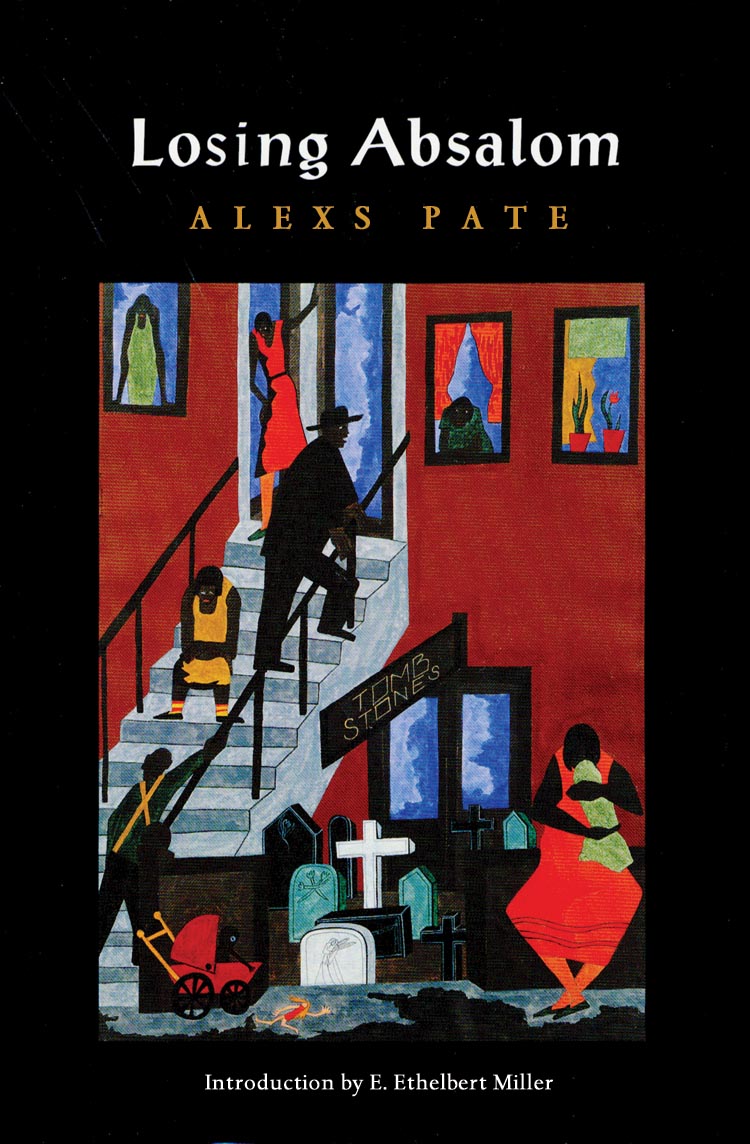 Cover of "Losing Absalom," by Alexs Pate, which shows several characters drawn in dark colors in various poses, as well as red wall and a staircase leading to a blue door. There is also a small graveyard next to the staircase that contains many small tombstones. 